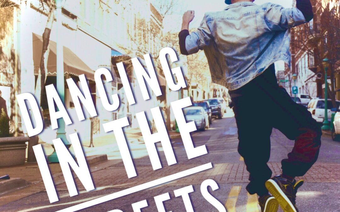 Dancing in the Streets – July 2022